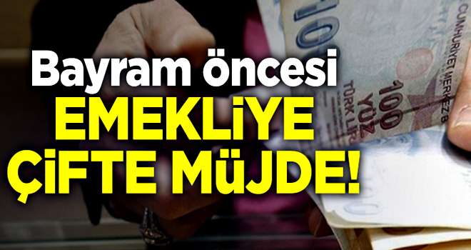 Bayram öncesi emekliye çifte müjde! Zamlı maaş ve ikramiye...