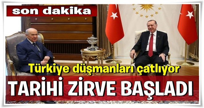 Ankara'da sıcak dakikalar! Tarihi zirve başladı