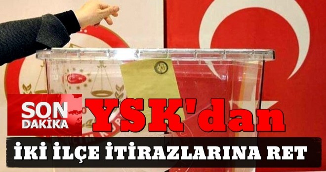 YSK'dan Büyükçekmece ve Maltepe'de seçimlerin yenilenmesi talebine ret kararı