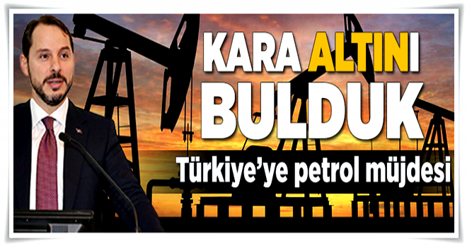 Türkiye'ye petrol müjdesi .