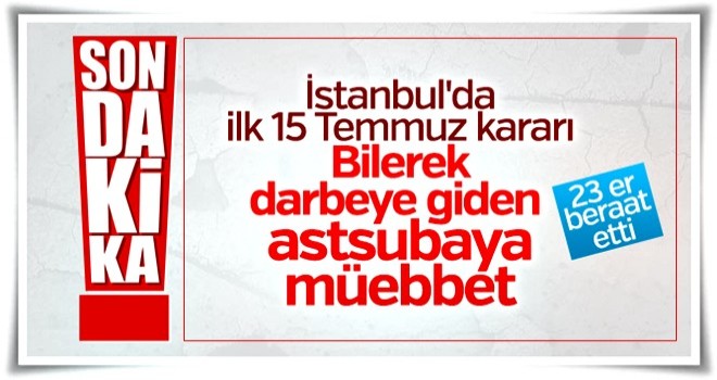 İstanbul'da ilk 15 Temmuz kararı