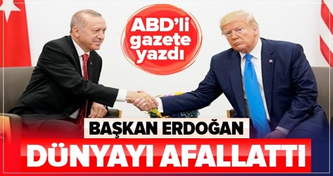 New York Times yazdı: Erdoğan'ın kurduğu ilişkiler Avrupa ve ABD'yi afallatıyor .