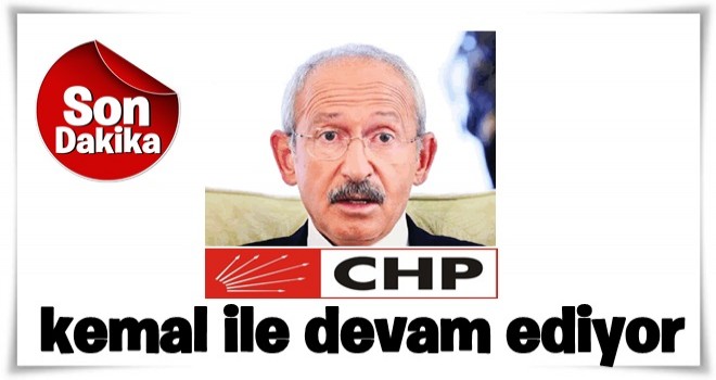 CHP'de Kılıçdaroğlu yeniden Genel Başkan seçildi