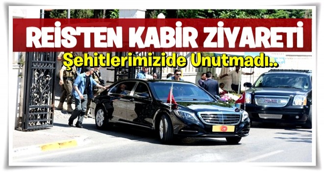 Cumhurbaşkanı Erdoğan'dan mezar ziyaretleri