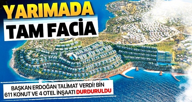 Bodrum'da bin 611 konut ve 4 otelin inşaatı durduruldu .