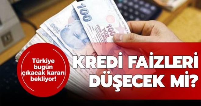 Merkez'in indirimiyle kredi faizleri de düşecek