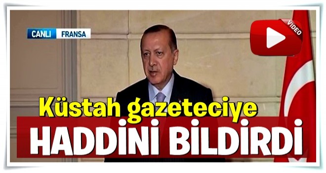 Erdoğan'dan Fransız Gazeteciye tokat gibi sözler