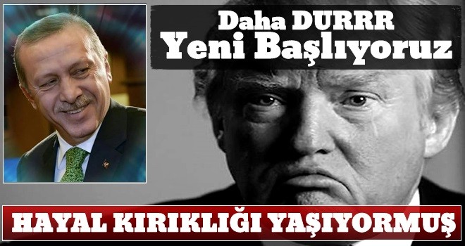 Planları tutmayınca, Trump'ın hayalleri yıkılmış