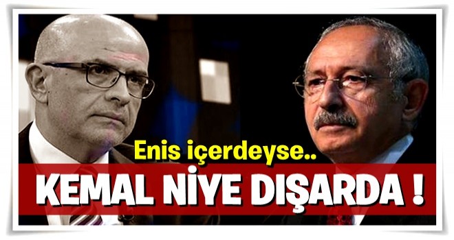 Enis Berberoğlu içerideyse, Kılıçdaroğlu neden dışarıda?