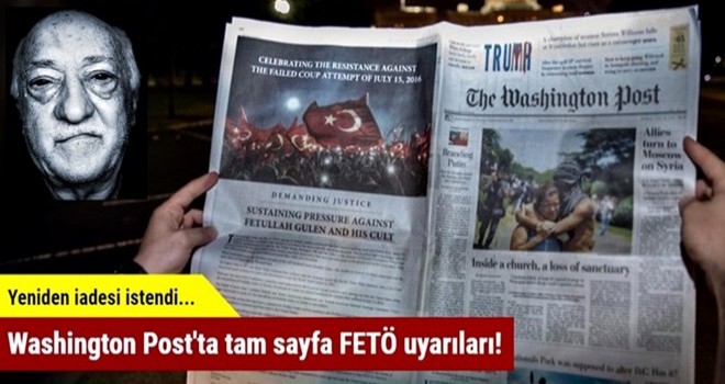 Washington Post'ta tam sayfa FETÖ uyarıları!