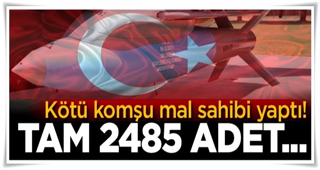 Tamamen yerli! Tam 2485 adet...