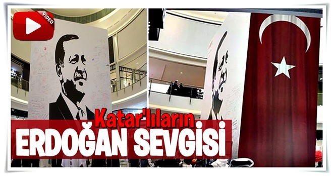 Katarlılar'ın Erdoğan'a büyük sevgisi