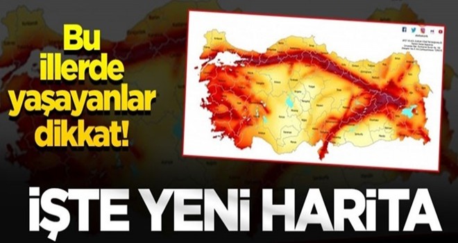 Bu illerde yaşayanlar dikkat! İşte Türkiye'nin yeni deprem haritası