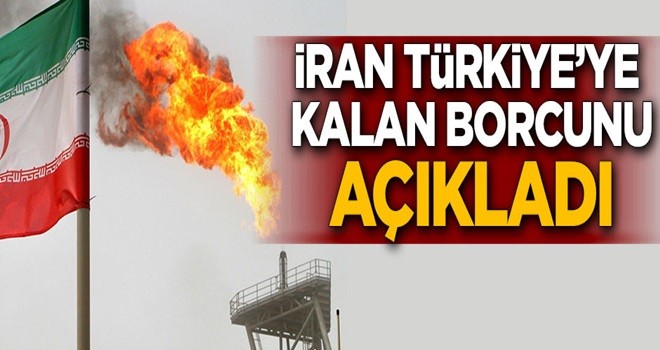 İran Türkiye'ye kalan borcunu açıkladı