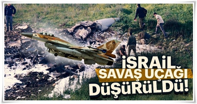 İsrail'in F-16'sı düşürüldü!