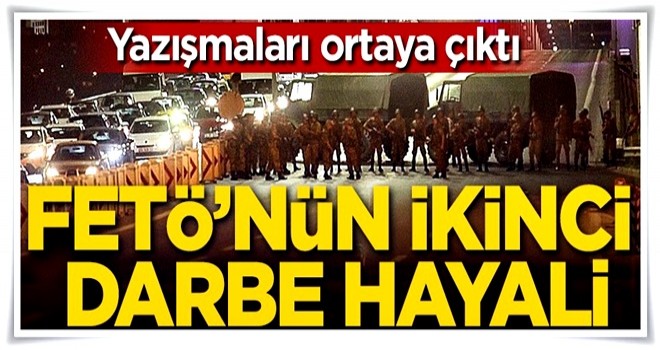 FETÖ'nün ikinci darbe hayali!