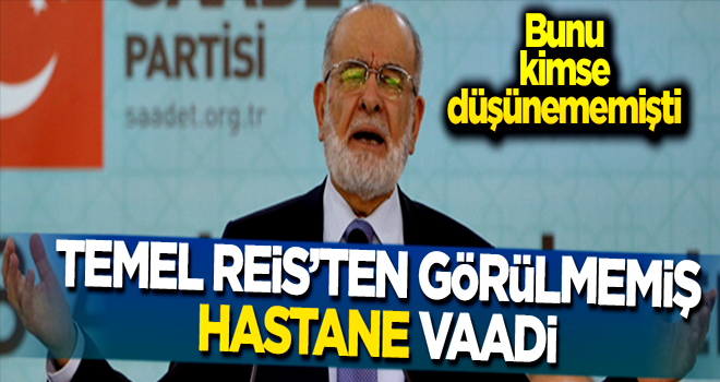 Temel Karamollaoğlu'nun hastane vaadi