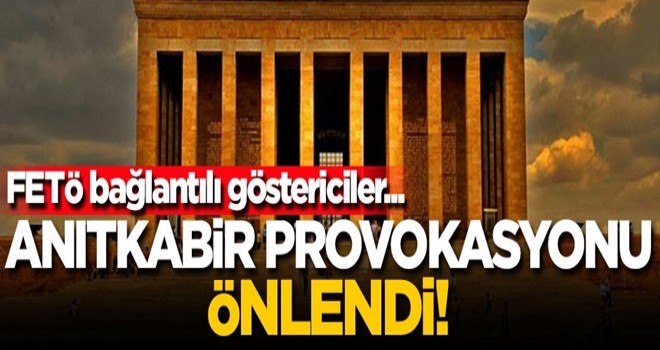 Anıtkabir provokasyonu önlendi!