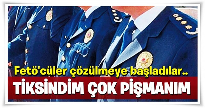 'Tiksindim çok pişmanım'