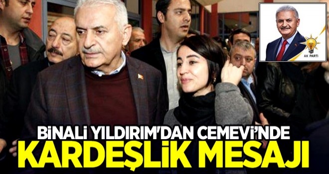 Binali Yıldırım'dan Cemevi’nde kardeşlik mesajı