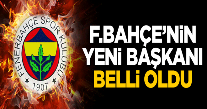 Fenerbahçe'nin yeni başkanı belli oldu