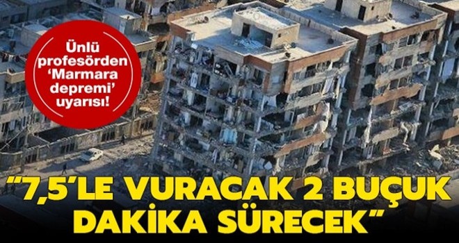 Prof. Cenk Yaltırak: 2026'ya kadar Marmara'da 7,5 büyüklüğünde deprem olacak