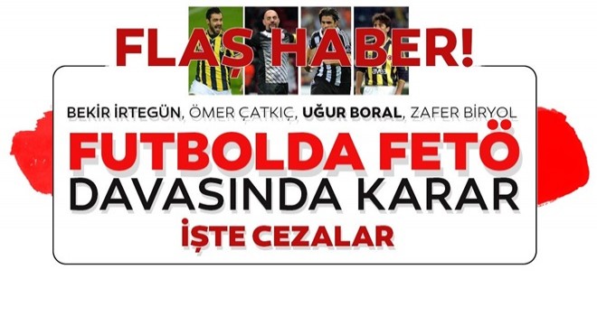 Eski futbolculara FETÖ'den hapis cezası