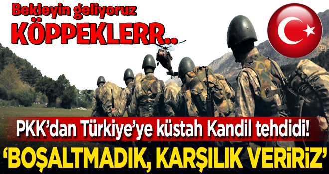 PKK'dan Türkiye'ye küstah Kandil tehdidi!