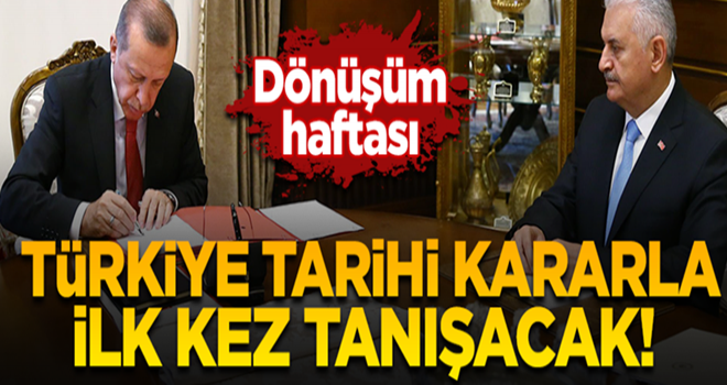 Diriliş haftası başlıyor! Türkiye tarihi kararla ilk kez tanışacak