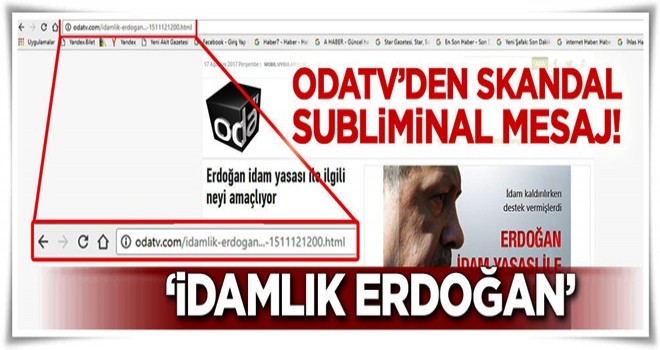 Oda Tv'den skandal subliminal mesaj: 'İdamlık Erdoğan'