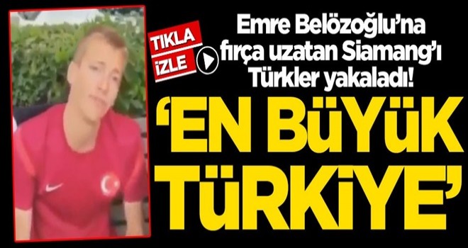 Emre Belözoğlu'na fırça uzatan Siamang'ı Türkler yakaladı 'En büyük Türkiye'