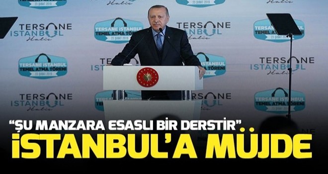 Başkan Erdoğan'dan İstanbul'a yeni müjde.