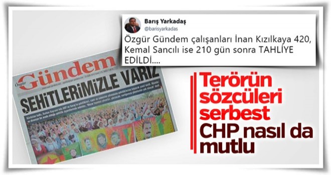 Terör sözcülerinin serbest kalması CHP'yi memnun etti