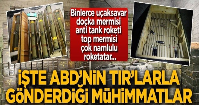 İşte ABD'nin TIR'larla gönderdiği mühimmatlar