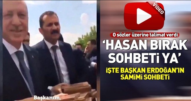 Başkan Erdoğan'ın samimi diyaloğu kamerada