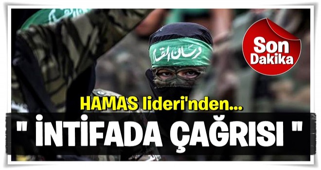 Hamas lideri Haniye yeni intifada çağrısı yaptı