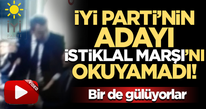 İyi Parti'nin Belediye Başkan Adayı Kemal Emir İstiklal Marşı'nı okuyamadı