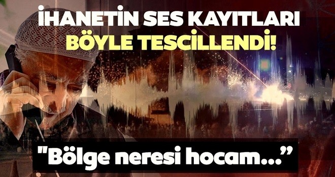 İhanetin "ses kayıtları" tescillendi