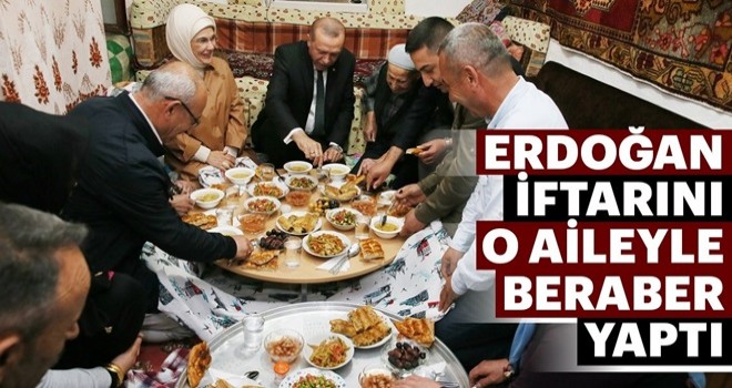 Cumhurbaşkanı iftarda vatandaşın evine konuk oldu