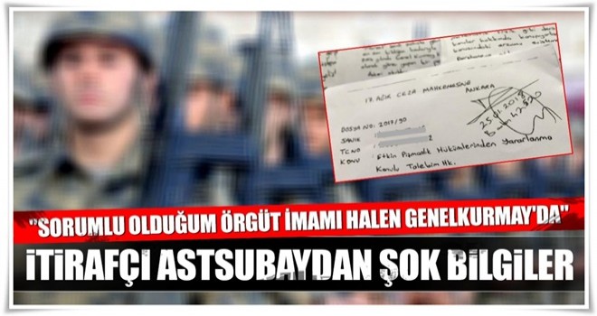 İtirafçı askerin verdiği isimler hâlen görevde