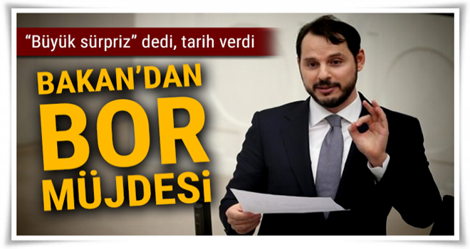 Bakan Albayrak'tan bor müjdesi