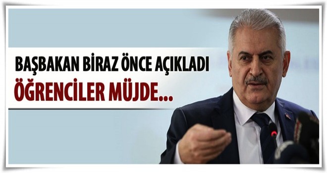 Başbakan Yıldırım'dan öğrencilere müjde