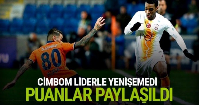 Başakşehir ile Galatasaray 1-1 berabere kaldı.
