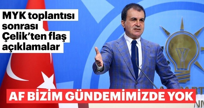 MYK sonrası Ömer Çelik'ten flaş açıklamalar