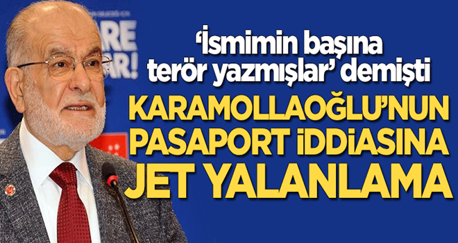 Karamollaoğlu'nun 'pasaport' iddiasına jet yalanlama!