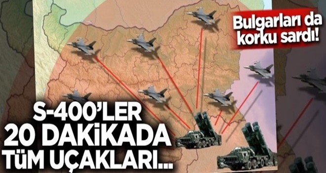 Bulgaristan'ı da korku sardı! S-400'ler 20 dakikada tüm uçakları...