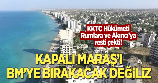 KKTC Hükümeti, Rumlara ve Akıncı'ya resti çekti: Maraş'ı BM kontrolüne verecek değiliz!