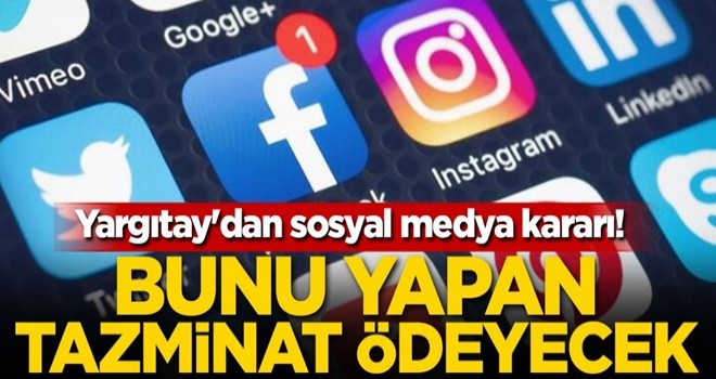 Yargıtay'dan sosyal medya kararı! Bunu yapan tazminat ödeyecek