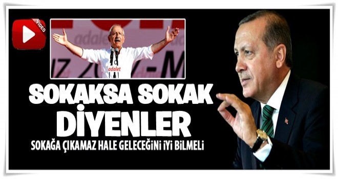 Cumhurbaşkanı Erdoğan: Sokağa çıkamaz hale gelebileceğini iyi bilmeli