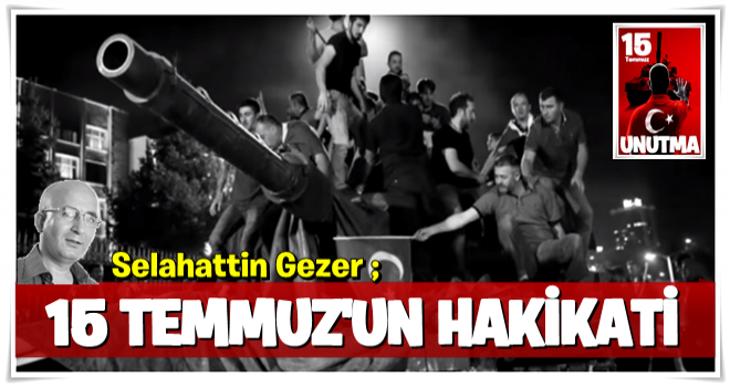 15 Temmuz'un hakikati